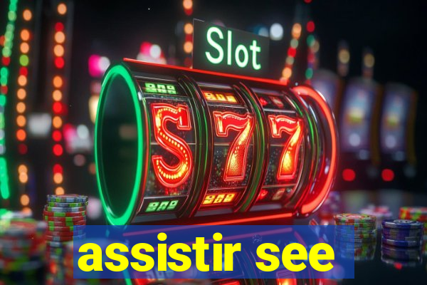 assistir see